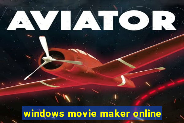 windows movie maker online